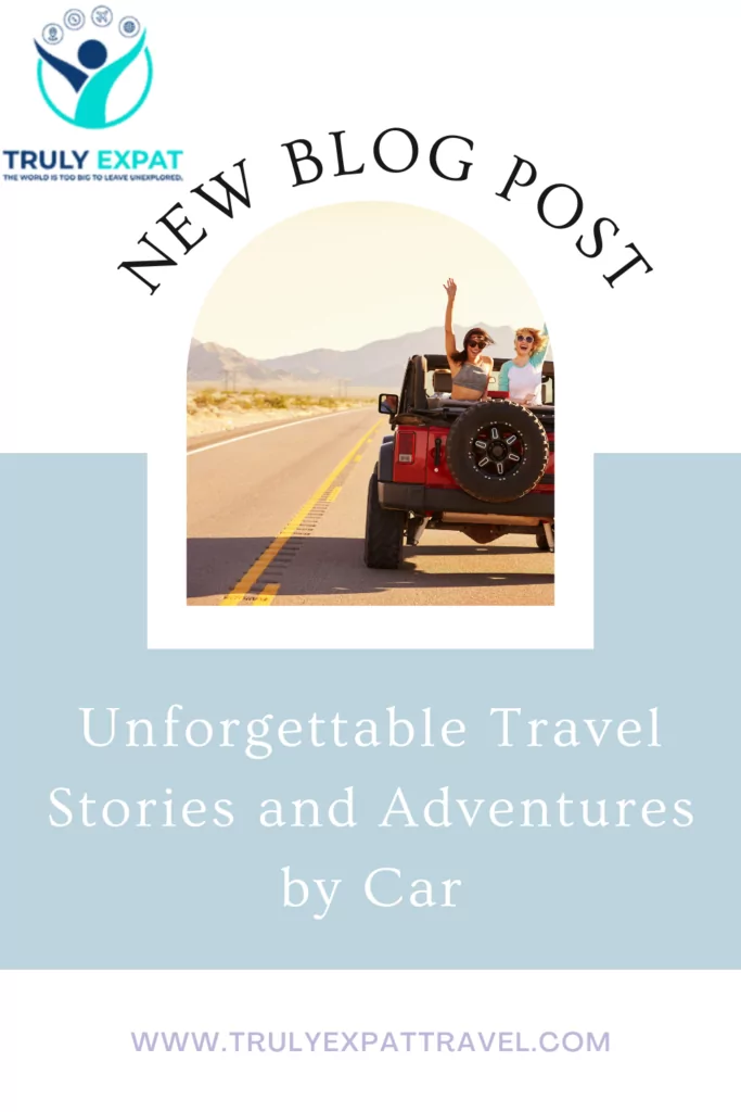 Unforgettable Travel Stories and Adventures by Car