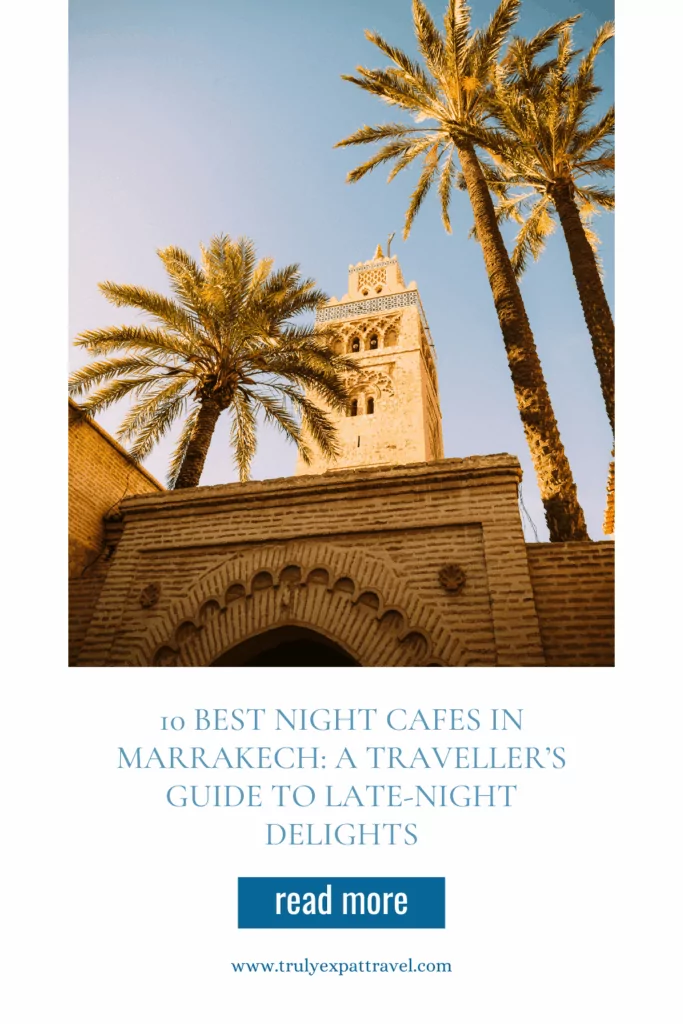 10 Best Night Cafes in Marrakech: A Traveler’s Guide to Late-Night Delights