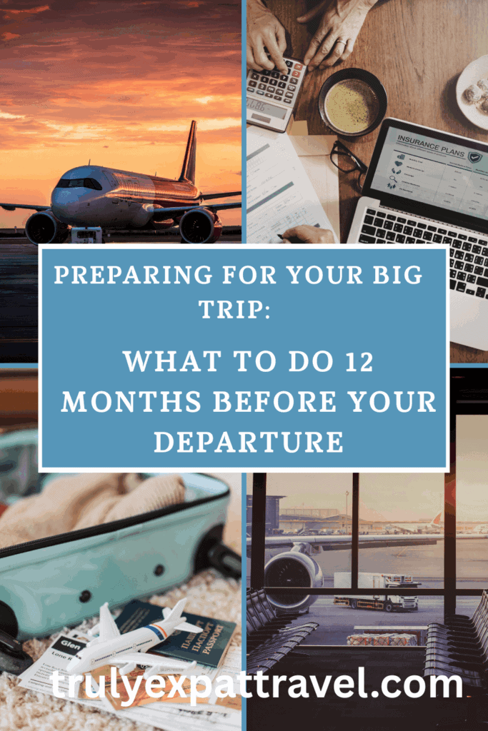 What to Do 12 Months Before Your Departure